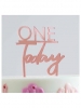 Ukras CAKE TOPPER-One Today-Rose Gold